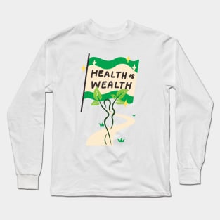 Health Is Wealth Long Sleeve T-Shirt